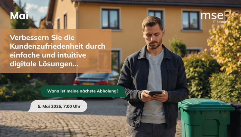 Mann steht mit Handy in der Hand neben grüner Mülltonne, im Hintergrund ein oranges Haus und ein parkendes Auto davor, Text: Verbessern Sie die Kundenzufriedenheit durch einfache und intuitive digitale Lösungen